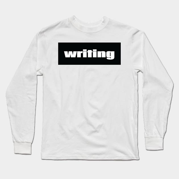 Writing Long Sleeve T-Shirt by ProjectX23